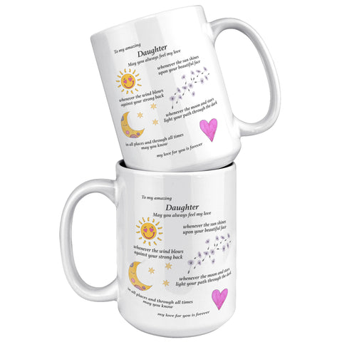 To My Amazing Daughter Coffee Mug - My Love for You is Forever - Large 15oz - Gift for Girl, Woman - Can be personalized