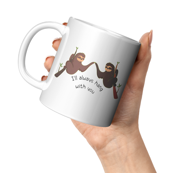 Sloth_Mug_-_Friends_Ill_Always_Hang_wi_11oz_White_LH_Model_Mockup.png