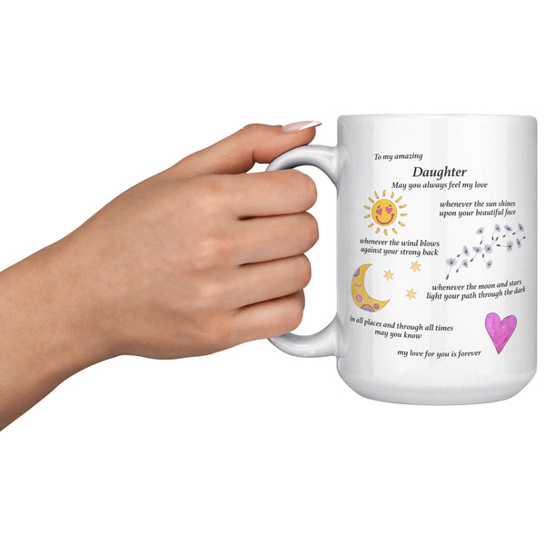 To My Amazing Daughter Coffee Mug - My Love for You is Forever - Large 15oz - Gift for Girl, Woman - Can be personalized